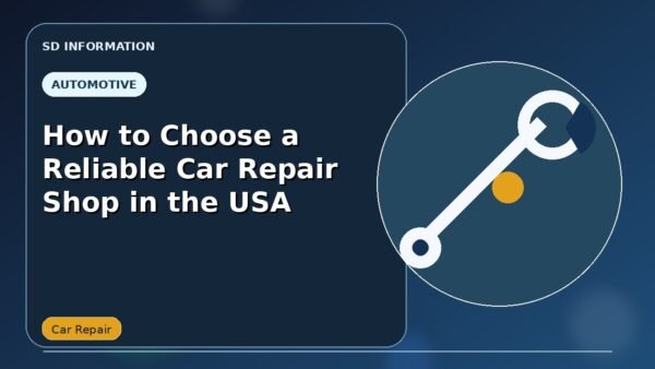 How to Choose a Reliable Car Repair Shop in the USA